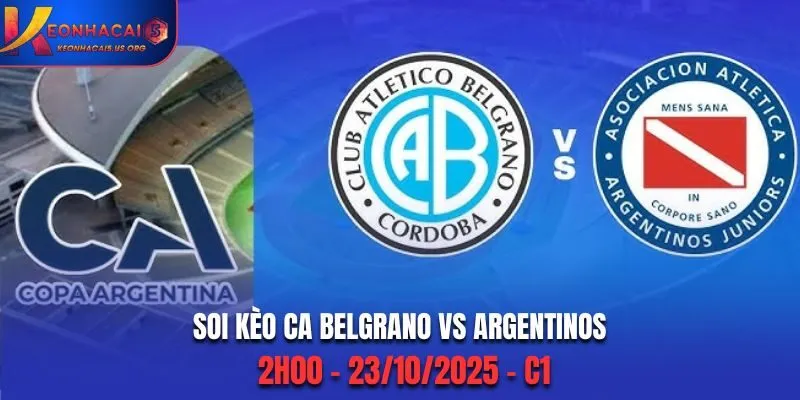 Soi Kèo CA Belgrano vs Argentinos: 7h10 - 24/10/2025 - Cúp QG Argentina