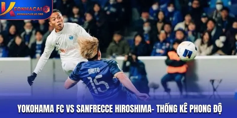 Yokohama FC vs Sanfrecce Hiroshima - thống kê phong độ trước trận